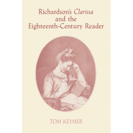 Richardson's 'Clarissa' and the Eighteenth-Century Reader