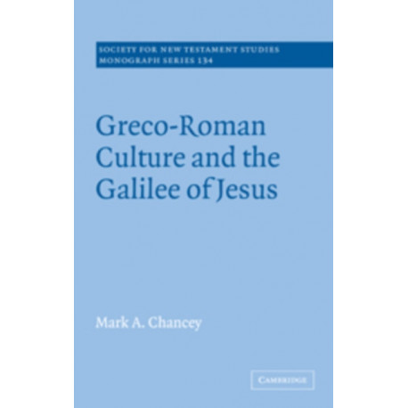 Greco-Roman Culture and the Galilee of Jesus