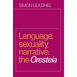 Language, Sexuality, Narrative: The Oresteia