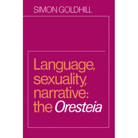 Language, Sexuality, Narrative: The Oresteia