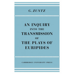 An Enquiry into the Transmission of the Plays of Euripides