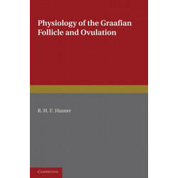 Physiology of the Graafian Follicle and Ovulation