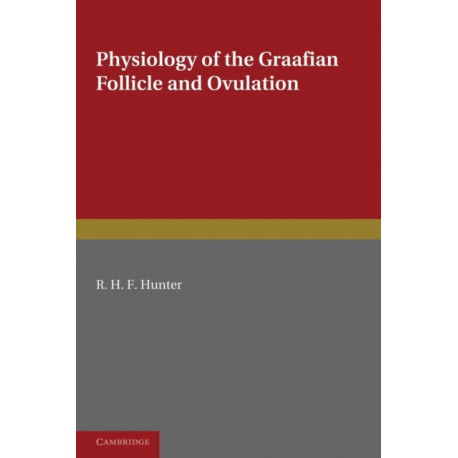 Physiology of the Graafian Follicle and Ovulation