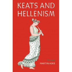 Keats and Hellenism: An Essay