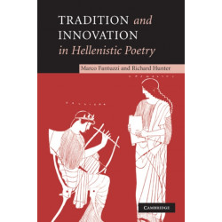 Tradition and Innovation in Hellenistic Poetry