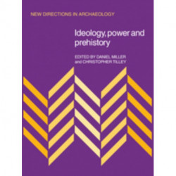 Ideology, Power and Prehistory