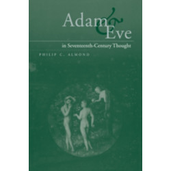 Adam and Eve in Seventeenth-Century Thought