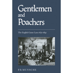 Gentlemen and Poachers: The English Game Laws 1671–1831