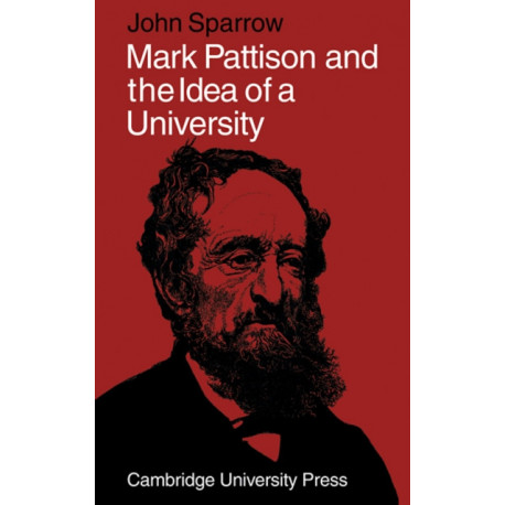 Mark Pattison and the Idea of a University