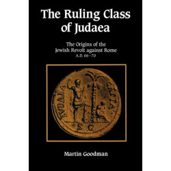 The Ruling Class of Judaea: The Origins of the Jewish Revolt against Rome, A.D. 66–70