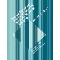 Formal Semantics and Pragmatics for Natural Language Querying