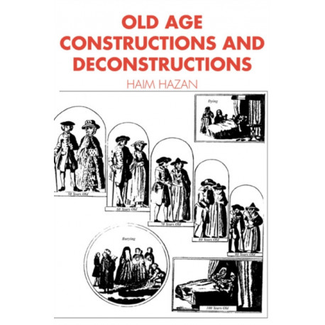 Old Age: Constructions and Deconstructions