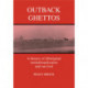 Outback Ghettos: Aborigines, Institutionalisation and Survival