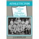 Athleticism in the Victorian and Edwardian Public School: The Emergence and Consolidation of an Educational Ideology