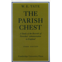 The Parish Chest: A Study of the Records of Parochial Administration in England