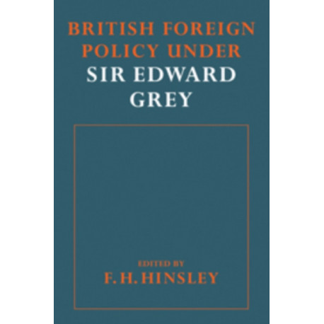 British Foreigh Policy under Sir Edward Grey