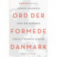 Ord der formede Danmark: 1500 års historie fortalt gennem citater