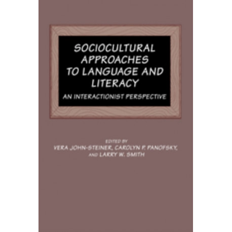 Sociocultural Approaches to Language and Literacy: An Interactionist Perspective