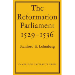 The Reformation Parliament 1529–1536