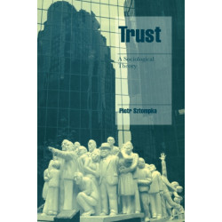 Trust: A Sociological Theory