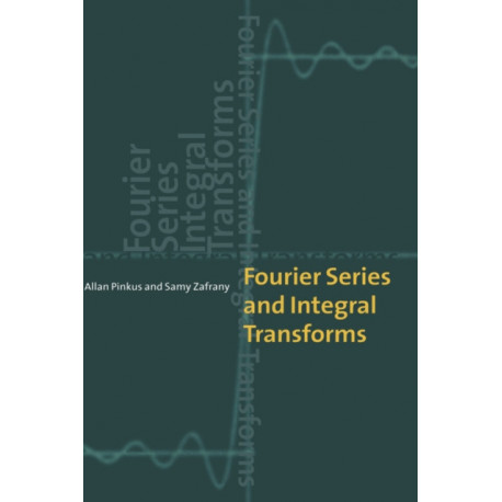 Fourier Series and Integral Transforms