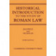 A Historical Introduction to the Study of Roman Law
