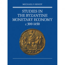 Studies in the Byzantine Monetary Economy c.300–1450