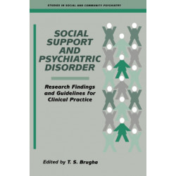 Social Support and Psychiatric Disorder: Research Findings and Guidelines for Clinical Practice