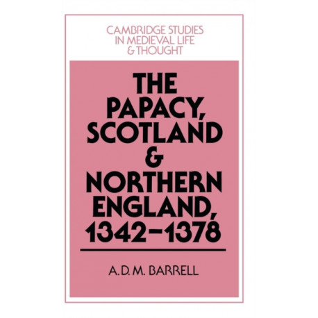 The Papacy, Scotland and Northern England, 1342–1378