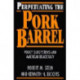 Perpetuating the Pork Barrel: Policy Subsystems and American Democracy