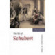 The Life of Schubert: Musical Lives