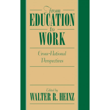 From Education to Work: Cross National Perspectives