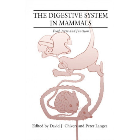 The Digestive System in Mammals: Food Form and Function