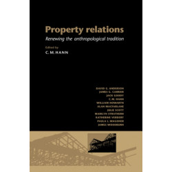 Property Relations: Renewing the Anthropological Tradition