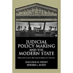 Judicial Policy Making and the Modern State: How the Courts Reformed America's Prisons