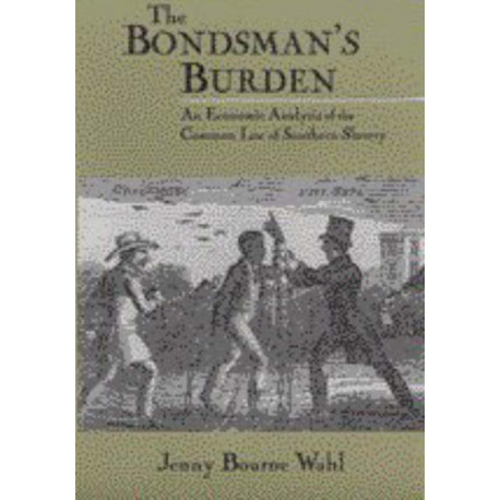 The Bondsman's Burden: An Economic Analysis of the Common Law of Southern Slavery