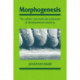Morphogenesis: The Cellular and Molecular Processes of Developmental Anatomy