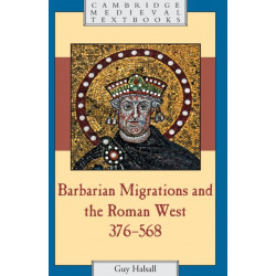 Barbarian Migrations and the Roman West, 376–568