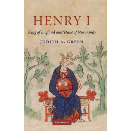 Henry I: King of England and Duke of Normandy