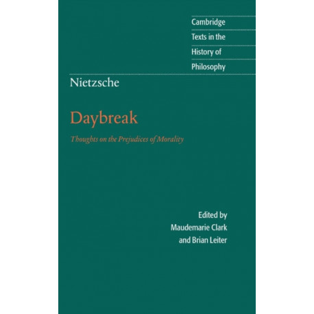 Nietzsche: Daybreak: Thoughts on the Prejudices of Morality