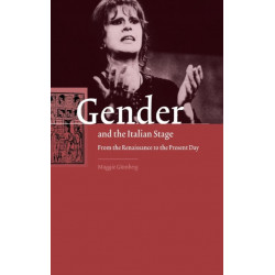 Gender and the Italian Stage: From the Renaissance to the Present Day