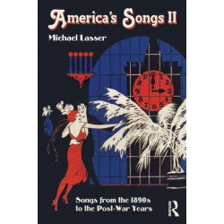 America's Songs II: Songs from the 1890s to the Post-War Years