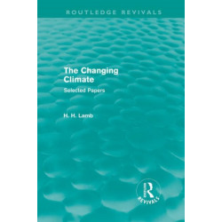The Changing Climate (Routledge Revivals): Selected Papers