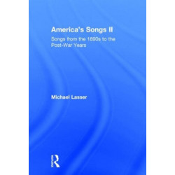 America's Songs II: Songs from the 1890s to the Post-War Years