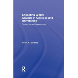 Educating Global Citizens in Colleges and Universities: Challenges and Opportunities