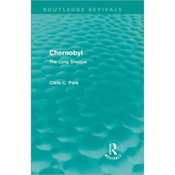 Chernobyl (Routledge Revivals): The Long Shadow