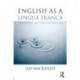 English as a Lingua Franca: Theorizing and teaching English
