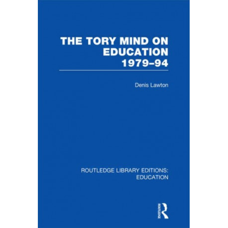The Tory Mind on Education: 1979-1994