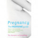 Pregnancy: The Mumsnet Guide: The Answers to Everything