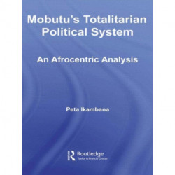 Mobutu's Totalitarian Political System: An Afrocentric Analysis